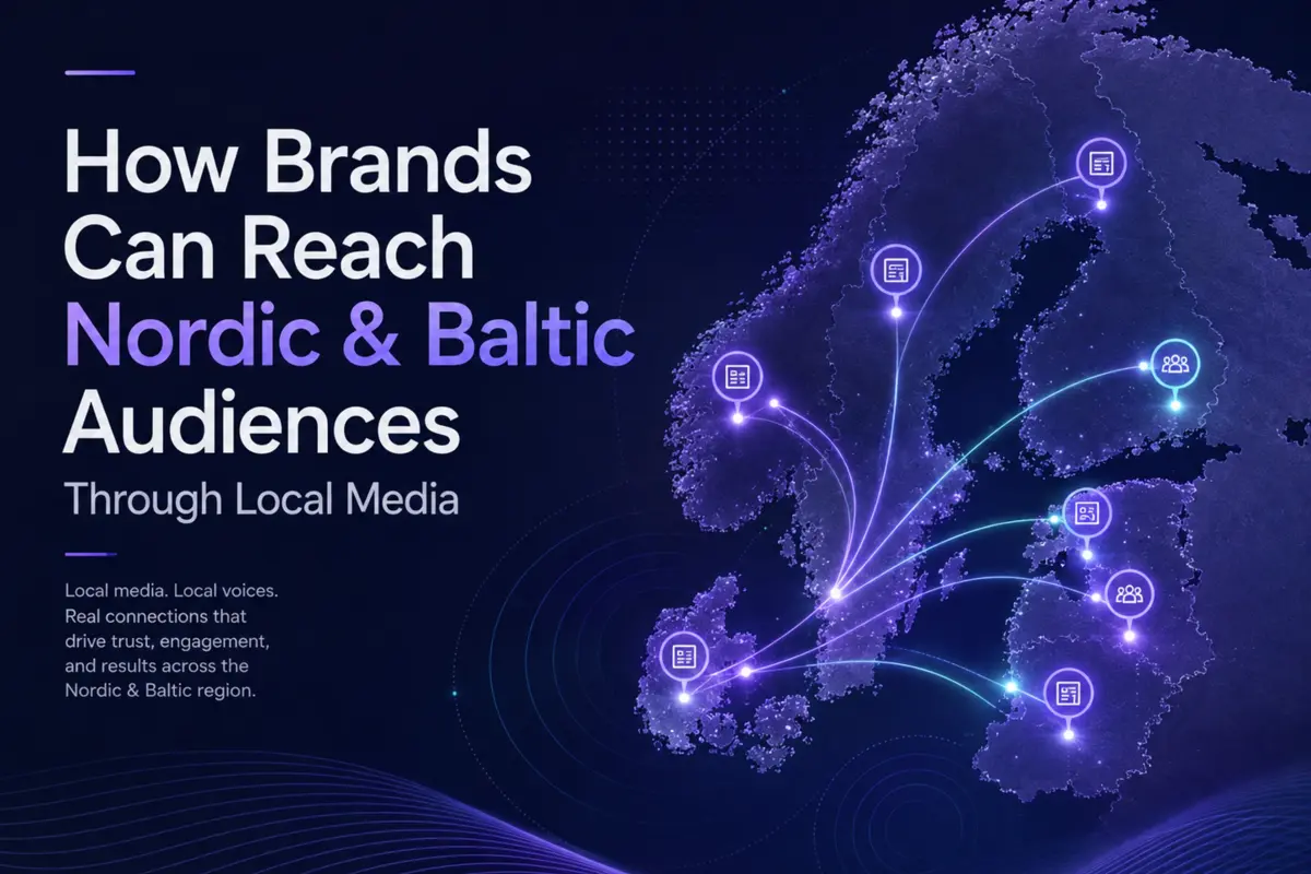 How Brands Can Reach Nordic & Baltic Audiences Through Local Media